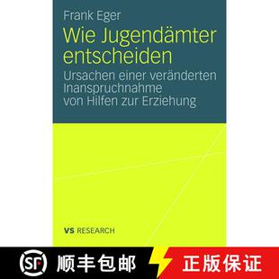 【3-4周达】Wie Jugendämter entscheiden: Ursachen einer veränderten Inanspruchnahme von Hilfen zur E... [9783531161877]