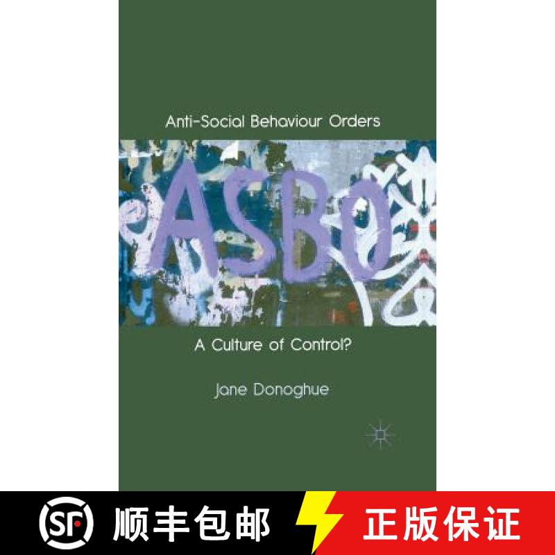 【3-4周达】Anti-Social Behaviour Orders : A Culture of Control? [9781349369355]