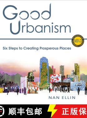 【3-4周达】Good Urbanism : Six Steps to Creating Prosperous Places [9781610913744]