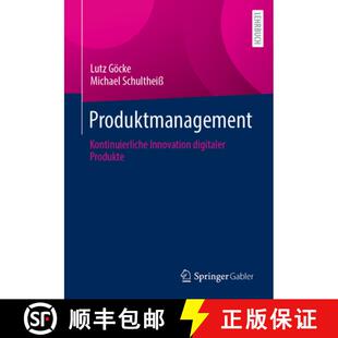 【3-4周达】Produktmanagement: Kontinuierliche Innovation digitaler Produkte [9783658491093]