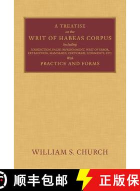 【3-4周达】Treatise of the Writ of Habeas Corpus: Including Jurisdiction, False Imprisonment, Writ of... [9781616194031]