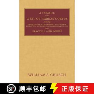 【3-4周达】Treatise of the Writ of Habeas Corpus: Including Jurisdiction, False Imprisonment, Writ of... [9781616194031]