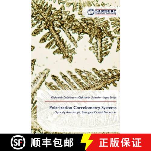 【3-4周达】Polarization Correlometry Systems: Optically Anisotropic Biological Crystal Networks (Aufl.) [9786209346071]
