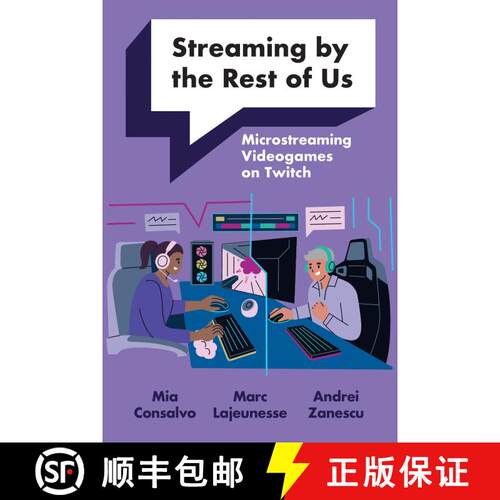 【3-4周达】Streaming by the Rest of Us: Microstreaming Videogames on Twitch [9780262552158]