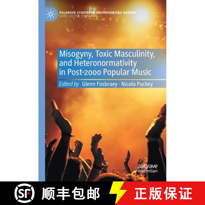 【2-3周达】Misogyny, Toxic Masculinity, and Heteronormativity in Post-2000 Popular Music [9783030651916]