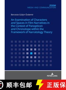 【3-4周达】An Examination of Characters and Spaces in Film Narratives in the Context of Panopticon an... [9783631785966]