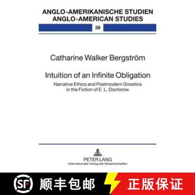 【3-4周达】Intuition of an Infinite Obligation : Narrative Ethics and Postmodern Gnostics in the Fict... [9783631587492]