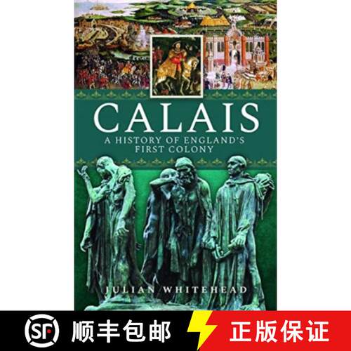 【3-4周达】精装 Calais: A History of England's First Colony [9781399010719]