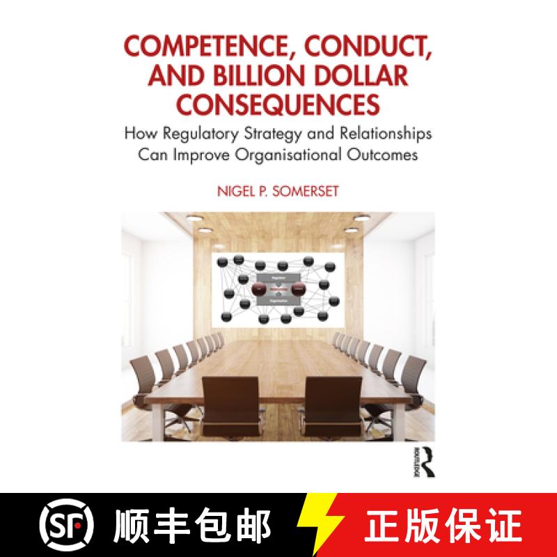 【3-4周达】Competence, Conduct, and Billion Dollar Consequences: How Regulatory Strategy and Relation... [9781032286761]