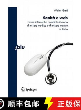 【3-4周达】Sanità E Web: Come Internet Ha Cambiato Il Modo Di Essere Medico E Malato in Italia [9788847019584]