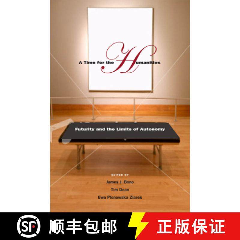 【3-4周达】A Time for the Humanities: Futurity and the Limits of Autonomy [9780823229192]