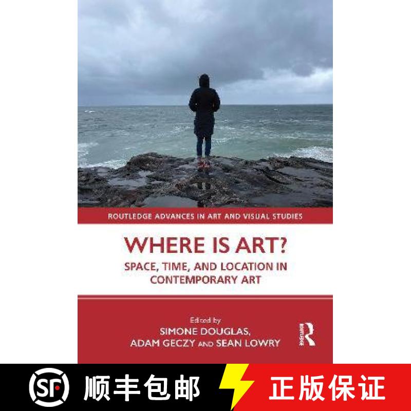 【3-4周达】Where Is Art?: Space, Time, and Location in Contemporary Art [9780367478681]