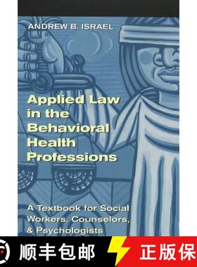 预订 Applied Law in the Behavioral Health Professions : A Textbook for Social Workers, Counselors, an... [9780820457222]