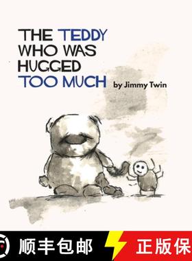 【3-4周达】The Teddy Who Was Hugged Too Much [9780994367921]