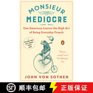 【3-4周达】Monsieur Mediocre: One American Learns the High Art of Being Everyday French [9780735224858]
