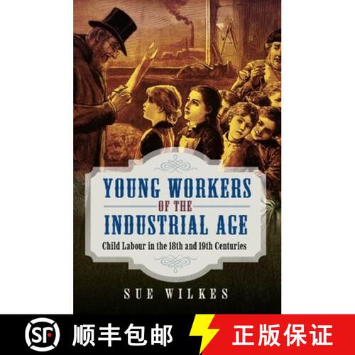 【3-4周达】精装 Young Workers of the Industrial Age: Child Labour in the 18th and 19th Centuries [9781036113834]