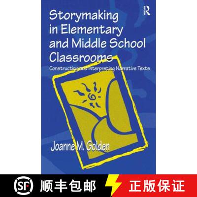 【3-4周达】Storymaking in Elementary and Middle School Classrooms: Constructing and Interpreting Narr... [9781138437746]