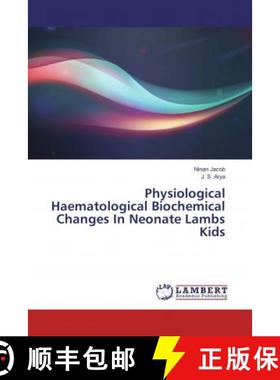 预订 Physiological Haematological Biochemical Changes In Neonate Lambs Kids [9786202094498]