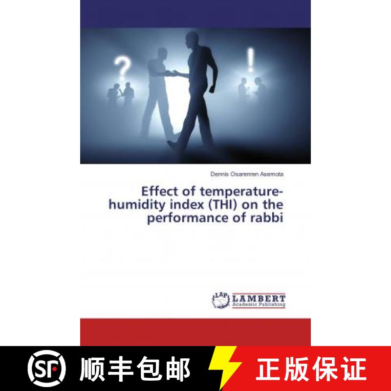 预订 Effect of temperature-humidity index (THI) on the performance of rabbi [9786134959353]