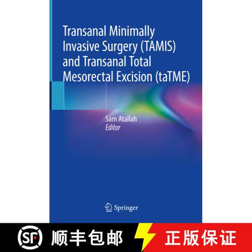 【3-4周达】精装 Transanal Minimally Invasive Surgery (TAMIS) and Transanal Total Mesorectal Excision ... [9783030115715]