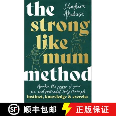【3-4周达】Strong Like Mum Method: Awaken the power of your pre and postnatal body through instinct, ... [9781472146588]