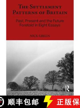 【3-4周达】The Settlement Patterns of Britain: Past, Present and the Future Foretold in Eight Essays [9780415698771]