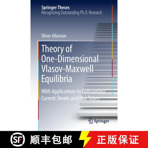 【3-4周达】精装 Theory of One-Dimensional Vlasov-Maxwell Equilibria : With Applications to Collisionl... [9783319975405]