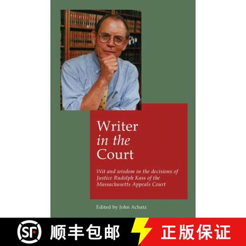 【3-4周达】Writer in the court: Wit and wisdom in the decisons of Justice Rudolph Kass of the Massach... [9781088140031]