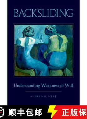 【3-4周达】Backsliding: Understanding Weakness of Will [9780199896134]