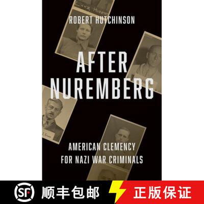 【3-4周达】精装 After Nuremberg: American Clemency for Nazi War Criminals [9780300255300]