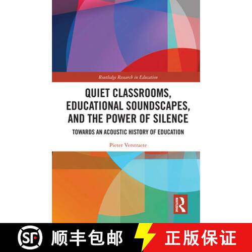 【3-4周达】精装 Quiet Classrooms, Educational Soundscapes, and the Power of Silence: Towards an Acous... [9781032694689]