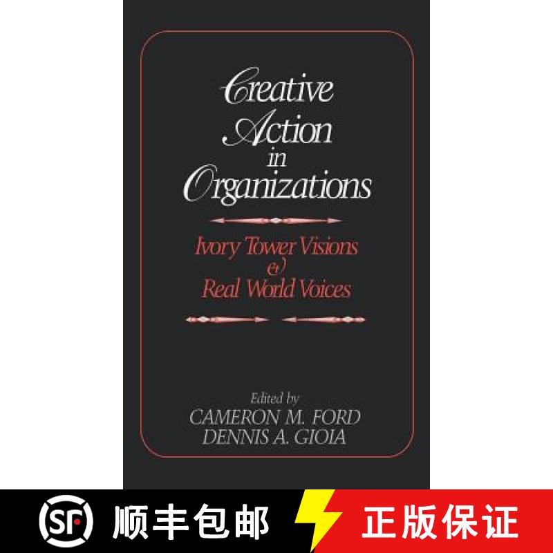 【3-4周达】Creative Action in Organizations: Ivory Tower Visions and Real World Voices [9780803953499]