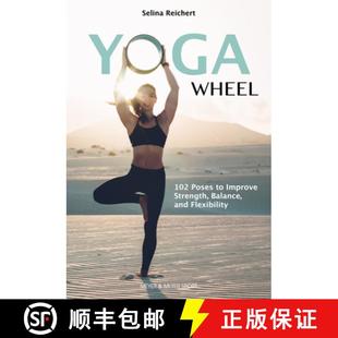 【3-4周达】Yoga Wheel: 102 Poses to Improve Strength, Balance, and Flexibility [9781782552741]