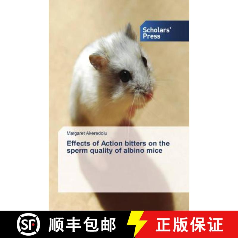 预订 Effects of Action bitters on the sperm quality of albino mice [9786202304399]