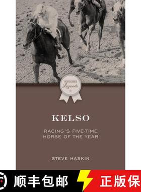 【3-4周达】Kelso : Racing's Five-Time Horse of the Year [9781493080724]