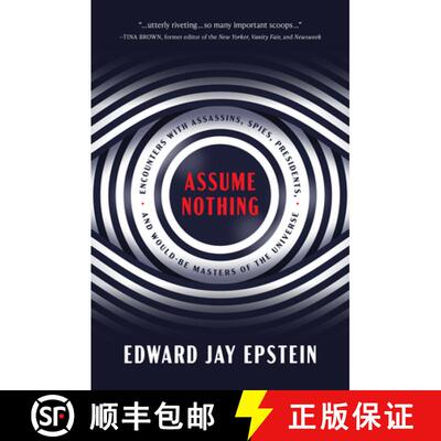 【3-4周达】精装 Assume Nothing : Encounters with Assassins, Spies, Presidents, and Would-Be Masters o... [9781641772945]