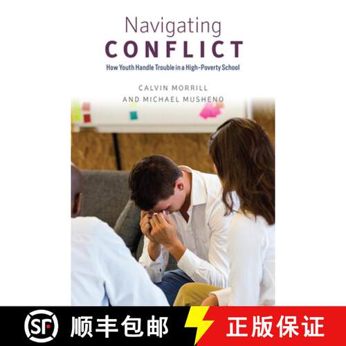预订 精装 Navigating Conflict – How Youth Handle Trouble in a High–Poverty School [9780226538761]