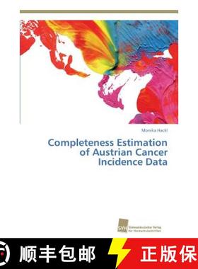 预订 Completeness Estimation of Austrian Cancer Incidence Data [9783838138688]