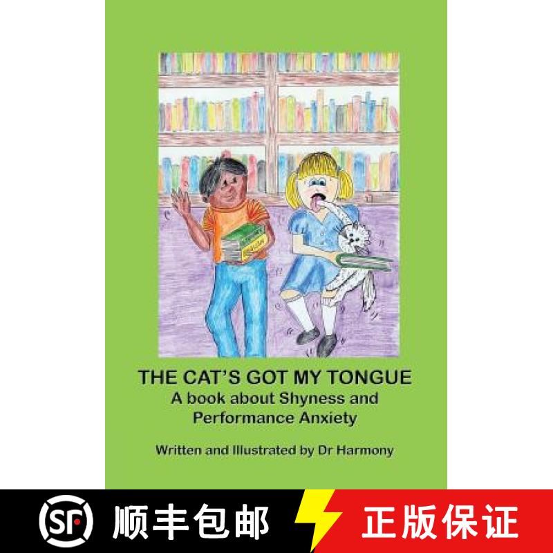 【3-4周达】The Cat's Got My Tongue- A book about Shyness and Performance Anxiety [9781925420036]