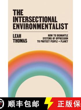 【3-4周达】The Intersectional Environmentalist: How to Dismantle Systems of Oppression to Protect Peo... [9780316279291]