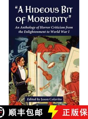 【3-4周达】A Hideous Bit of Morbidity : An Anthology of Horror Criticism from the Enlightenment to Wo... [9780786469093]