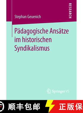 【3-4周达】Paedagogische Ansaetze im historischen Syndikalismus [9783658225926]