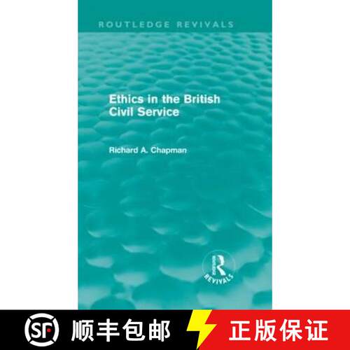 【3-4周达】精装 Ethics in the British Civil Service (Routledge Revivals) [9780415612081]
