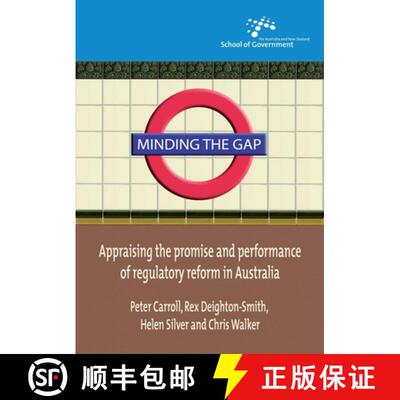 【3-4周达】Minding the Gap: Appraising the promise and performance of regulatory reform in Australia [9781921313158]