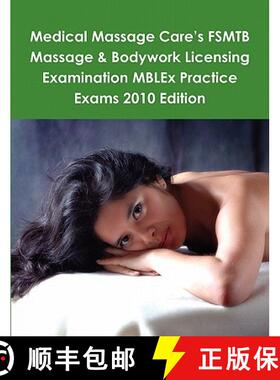 【3-4周达】Medical Massage Care's FSMTB Massage & Bodywork Licensing Examination MBLEx Practice Exams... [9780557099498]