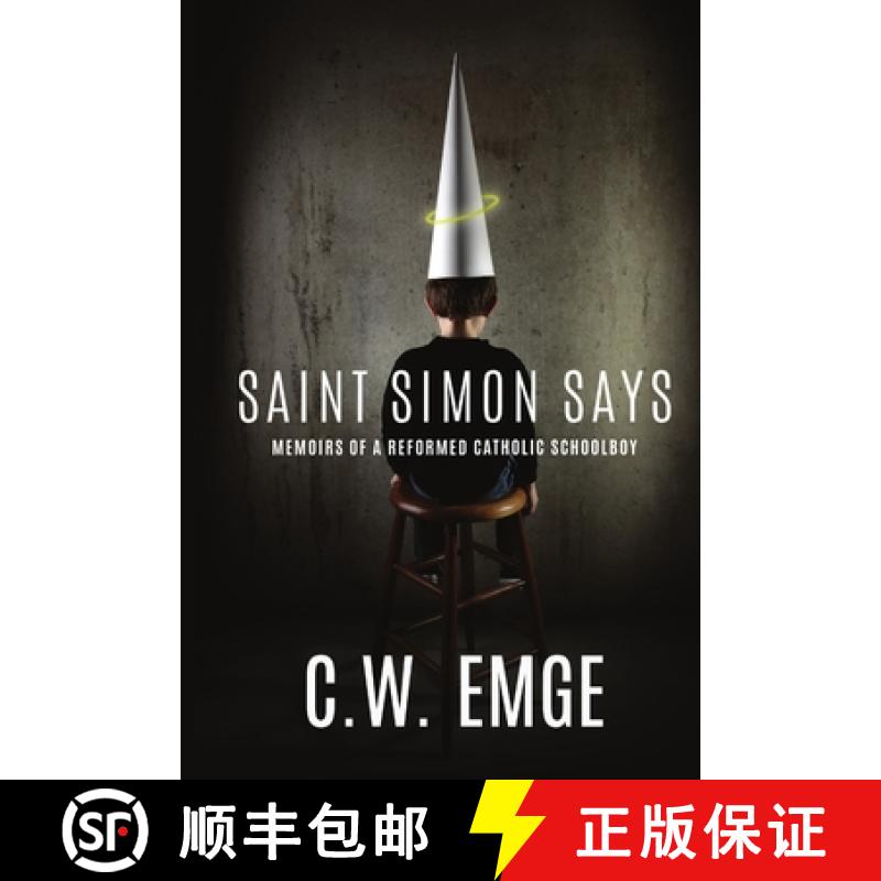【3-4周达】Saint Simon Says: Memoirs of a Reformed Catholic Schoolboy [9780578573021]
