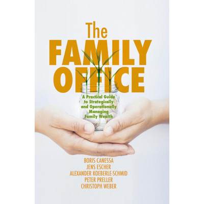 【4周达】The Family Office: A Practical Guide to Strategically and Operationally Managing Family Wealth [9783319990842]