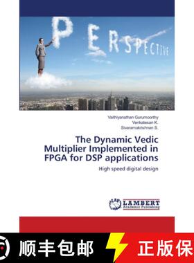 预订 The Dynamic Vedic Multiplier Implemented in FPGA for DSP applications [9783659353598]