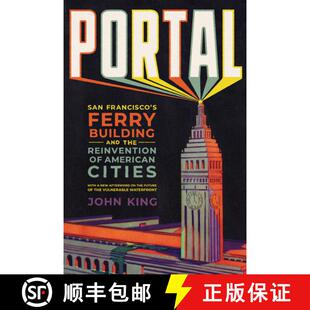 【3-4周达】Portal: San Francisco's Ferry Building and the Reinvention of American Cities [9781324105237]
