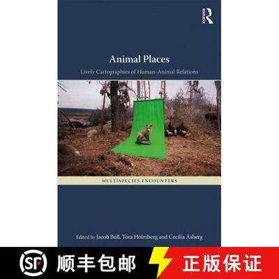 【3-4周达】Animal Places: Lively Cartographies of Human-Animal Relations [9781472483249]